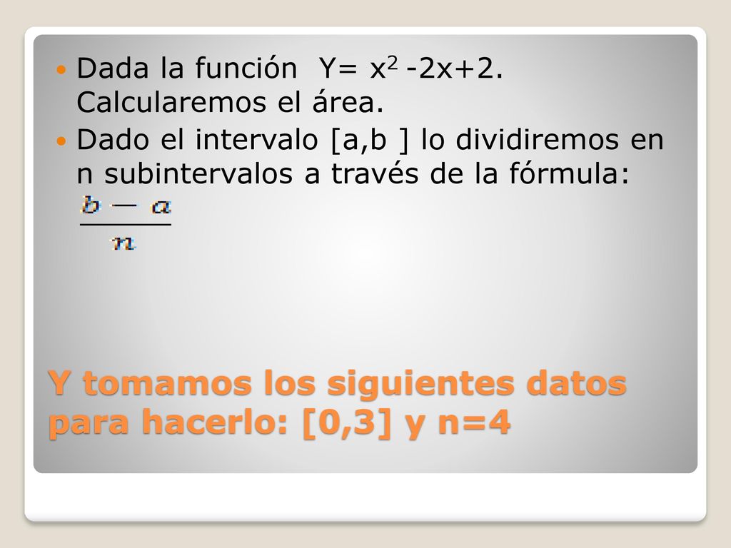 Y tomamos los siguientes datos para hacerlo: [0,3] y n=4