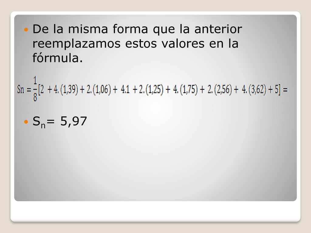 De la misma forma que la anterior reemplazamos estos valores en la fórmula.