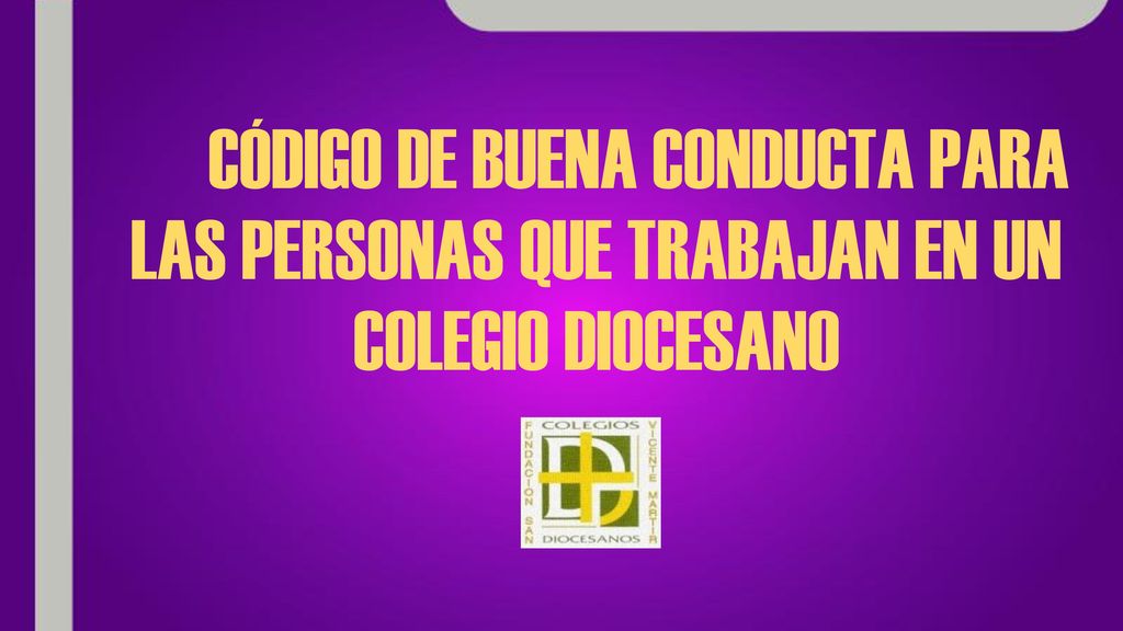 CÓDIGO DE BUENA CONDUCTA PARA LAS PERSONAS QUE TRABAJAN EN UN COLEGIO DIOCESANO