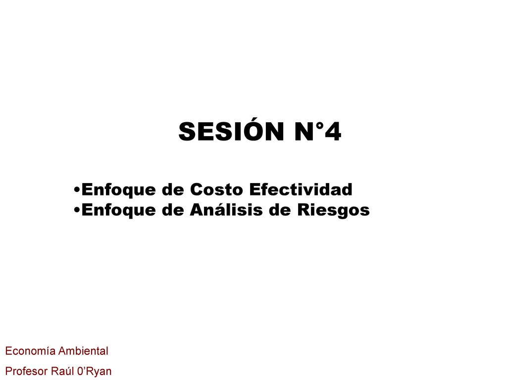 SESIÓN N°4 Enfoque de Costo Efectividad Enfoque de Análisis de Riesgos