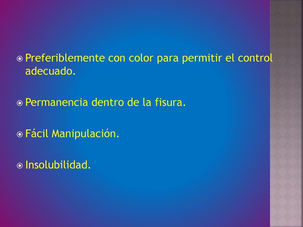 Preferiblemente con color para permitir el control adecuado.