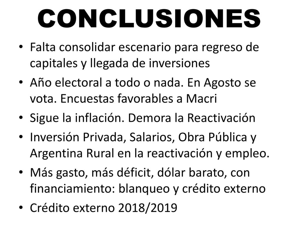 CONCLUSIONES Falta consolidar escenario para regreso de capitales y llegada de inversiones.