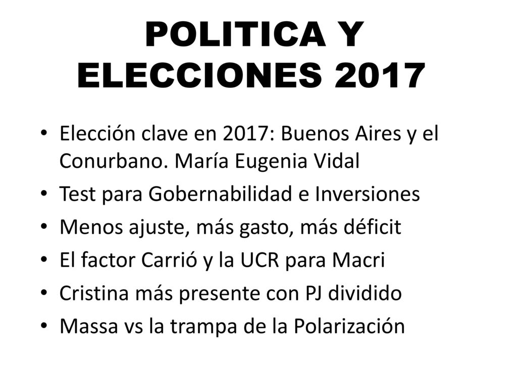 POLITICA Y ELECCIONES 2017 Elección clave en 2017: Buenos Aires y el Conurbano. María Eugenia Vidal.