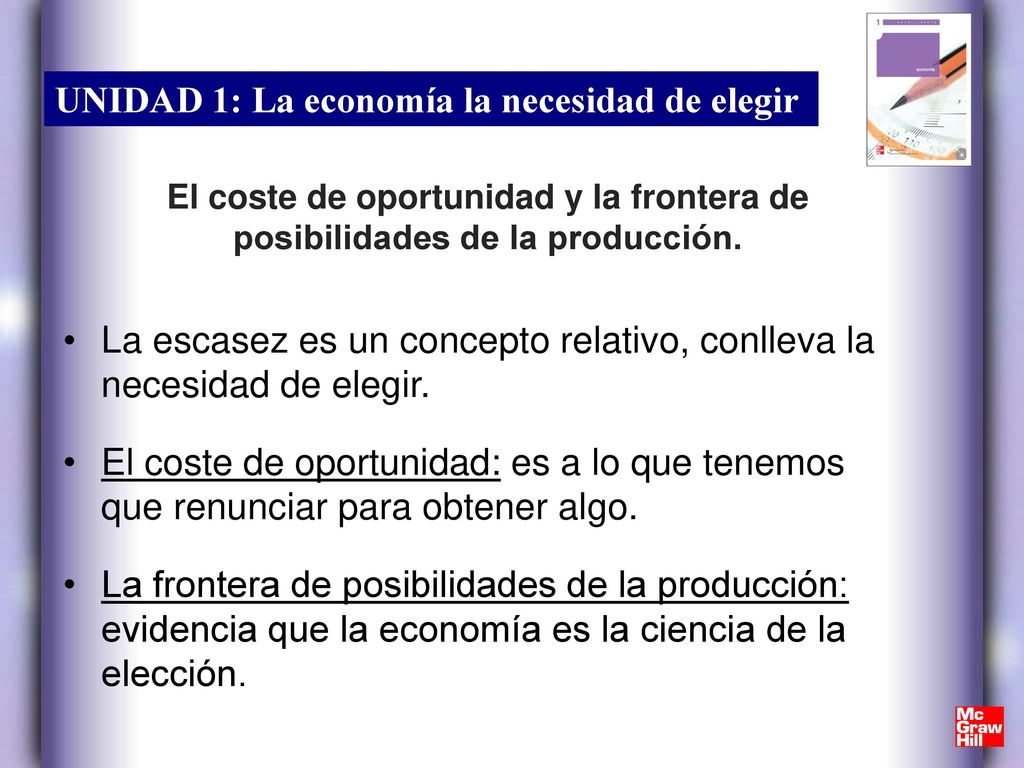 La escasez es un concepto relativo, conlleva la necesidad de elegir.