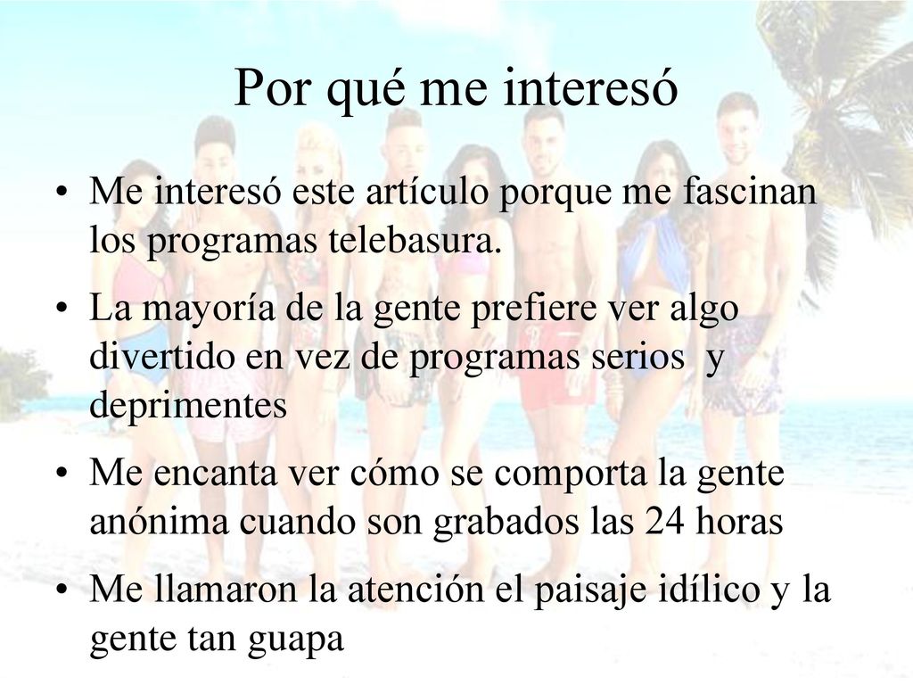 Por qué me interesó Me interesó este artículo porque me fascinan los programas telebasura.