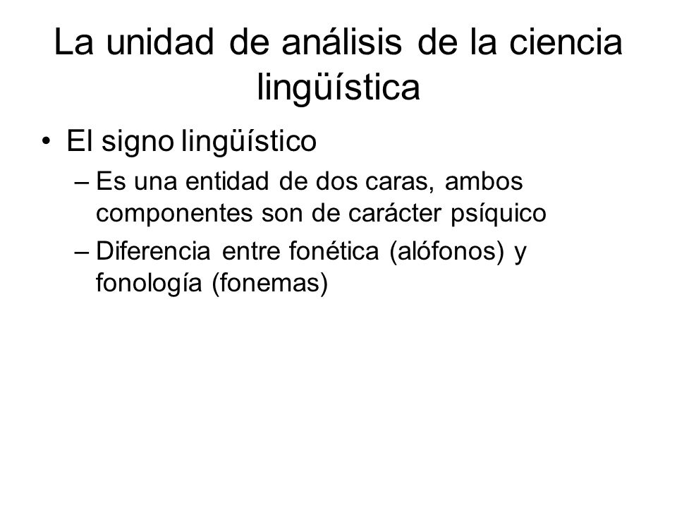 La unidad de análisis de la ciencia lingüística