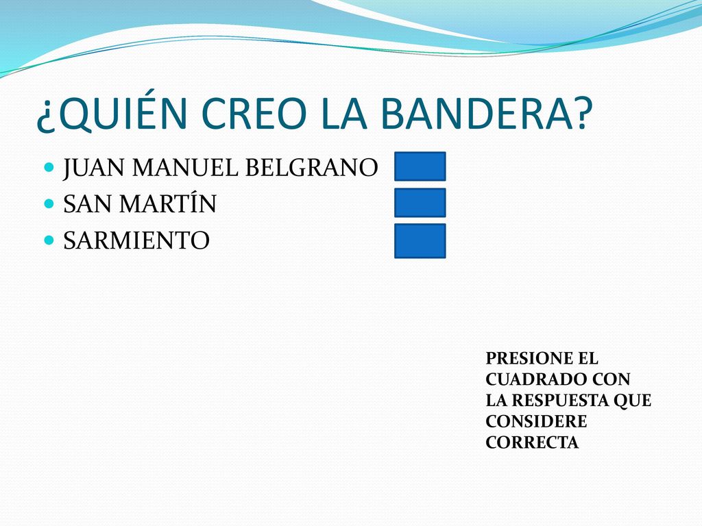 ¿QUIÉN CREO LA BANDERA JUAN MANUEL BELGRANO SAN MARTÍN SARMIENTO