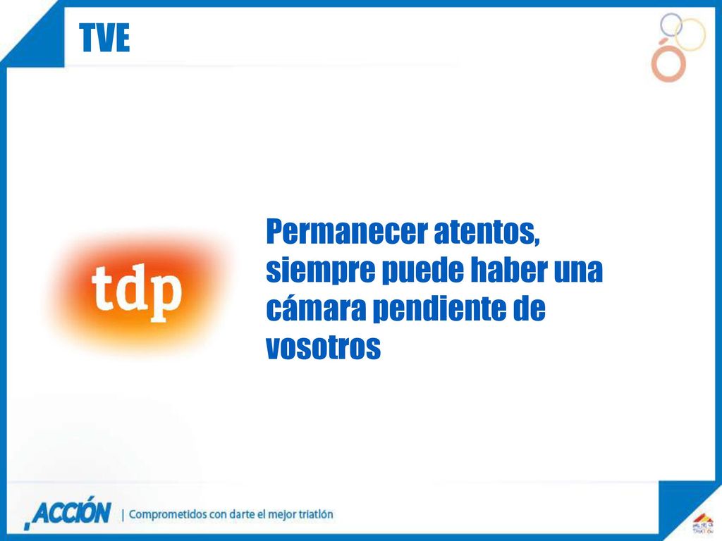TVE Permanecer atentos, siempre puede haber una cámara pendiente de vosotros