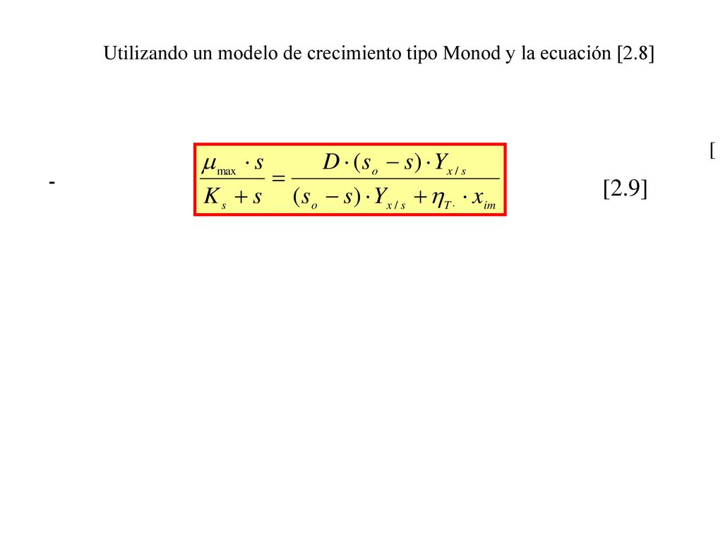 Utilizando un modelo de crecimiento tipo Monod y la ecuación [2.8]