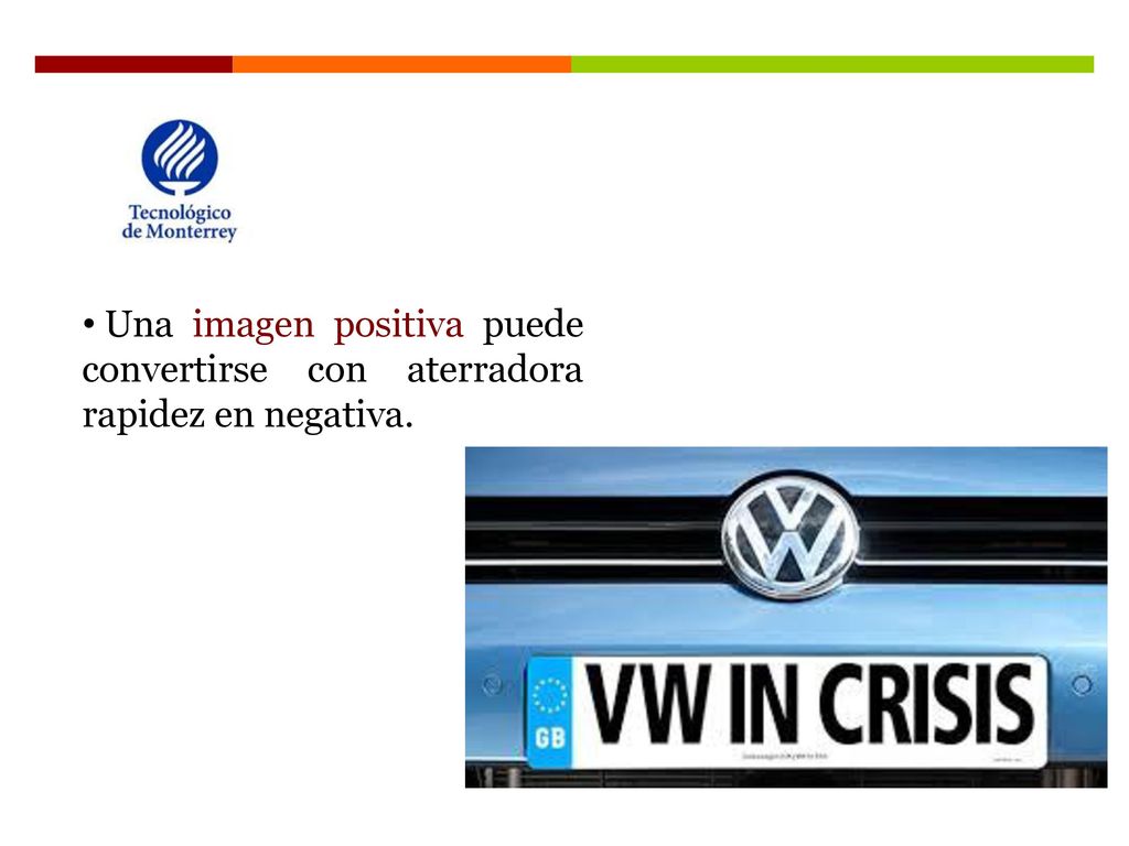 Una imagen positiva puede convertirse con aterradora rapidez en negativa.
