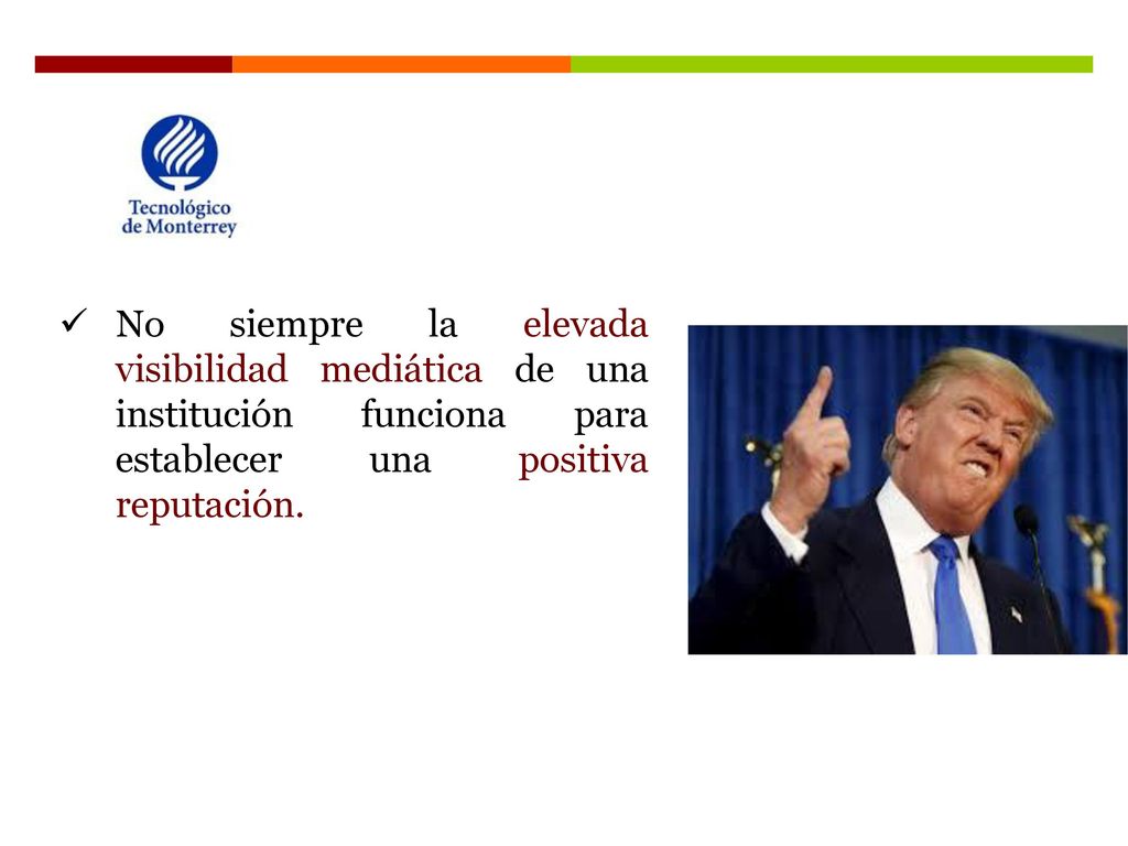 No siempre la elevada visibilidad mediática de una institución funciona para establecer una positiva reputación.