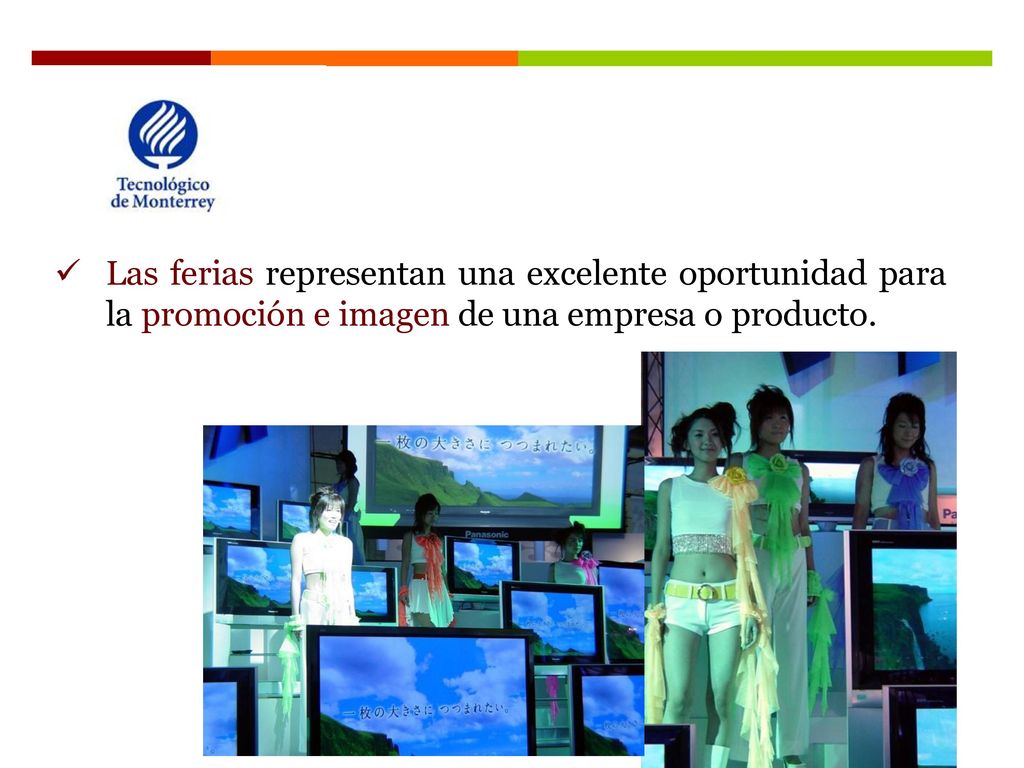 Las ferias representan una excelente oportunidad para la promoción e imagen de una empresa o producto.