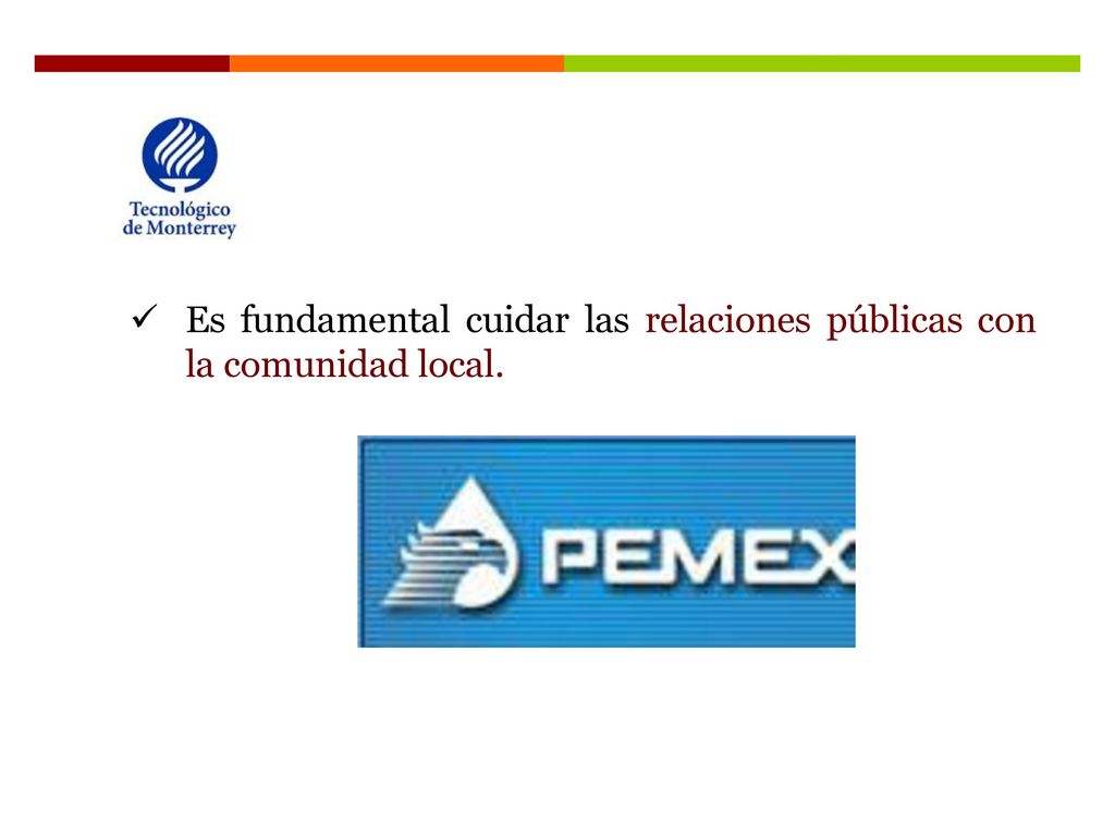 Es fundamental cuidar las relaciones públicas con la comunidad local.