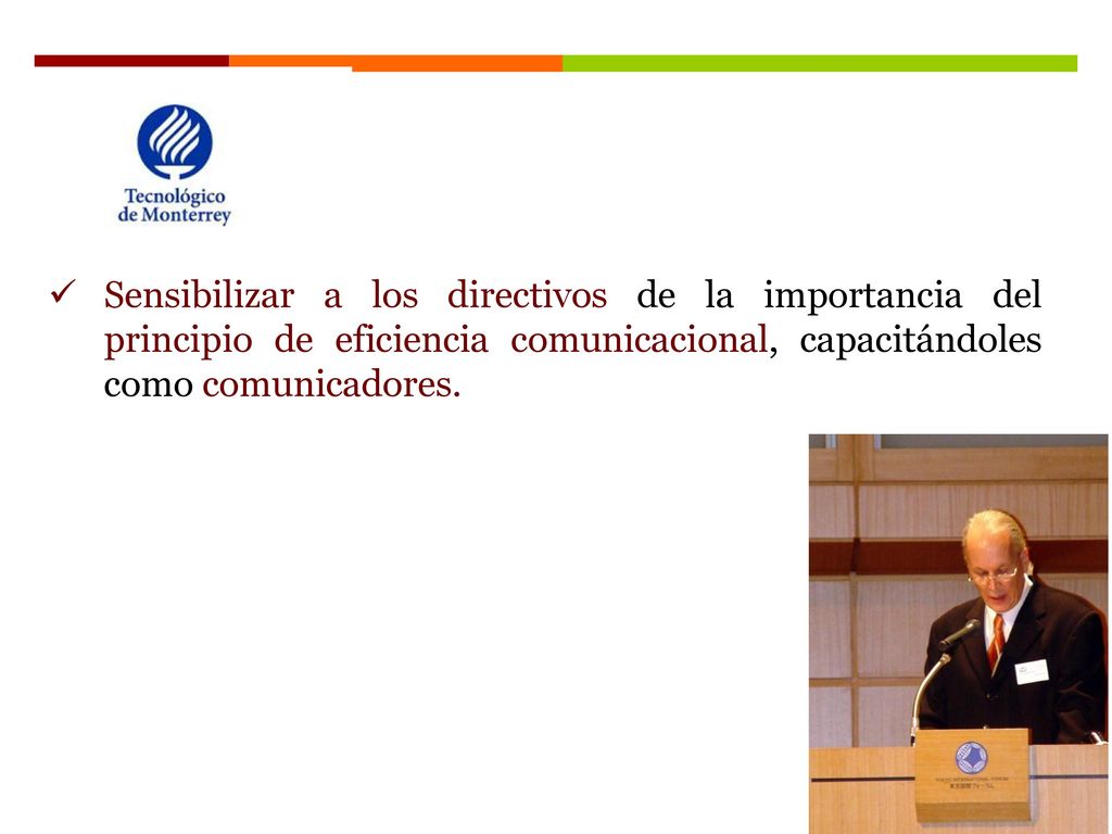 Sensibilizar a los directivos de la importancia del principio de eficiencia comunicacional, capacitándoles como comunicadores.