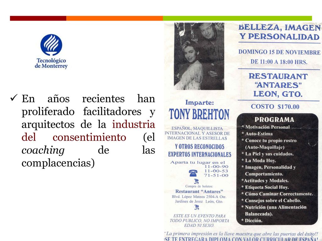 En años recientes han proliferado facilitadores y arquitectos de la industria del consentimiento (el coaching de las complacencias)