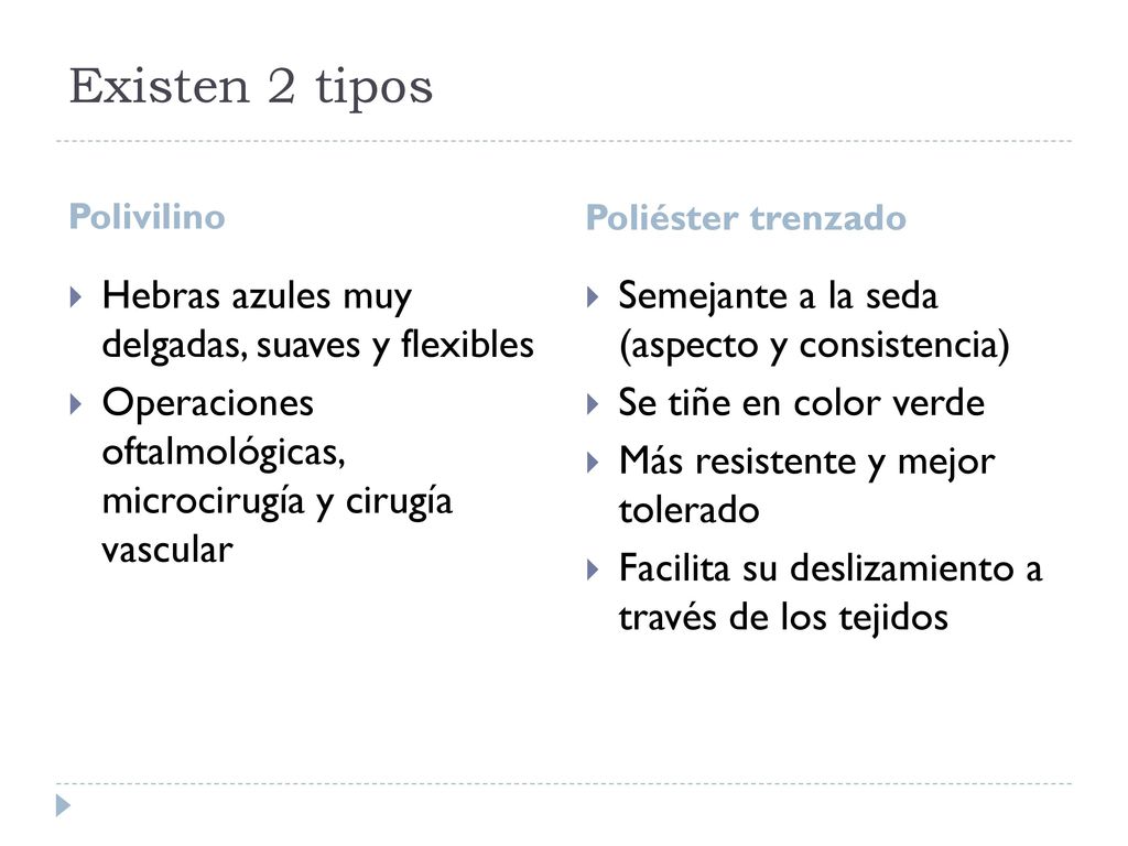 Existen 2 tipos Hebras azules muy delgadas, suaves y flexibles