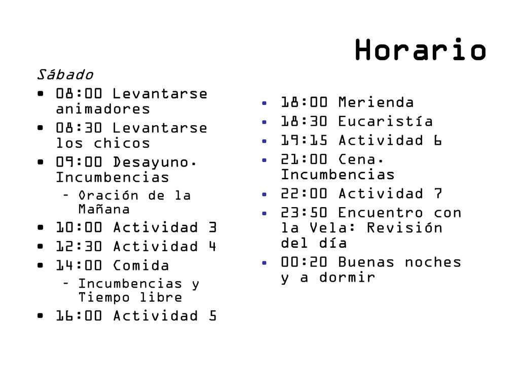 Horario Sábado 08:00 Levantarse animadores 08:30 Levantarse los chicos