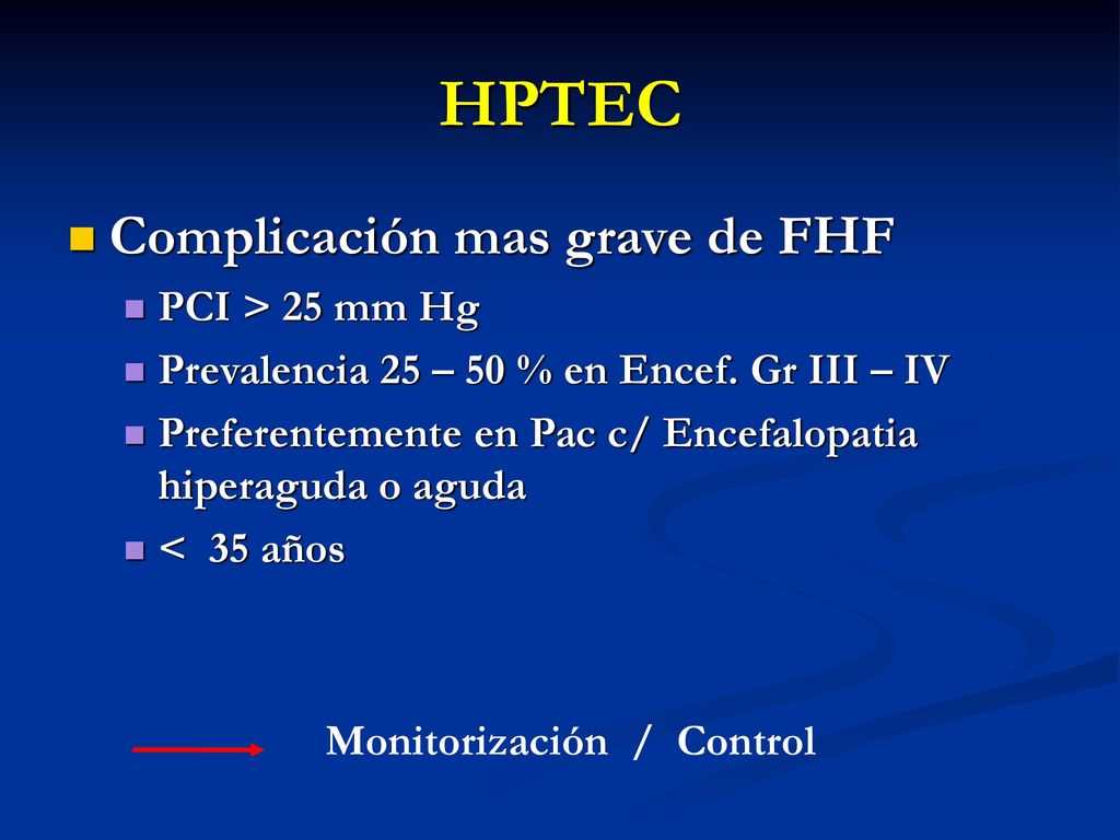HPTEC Complicación mas grave de FHF PCI > 25 mm Hg
