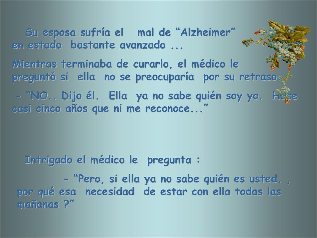 Su esposa sufría el mal de Alzheimer en estado bastante avanzado ...