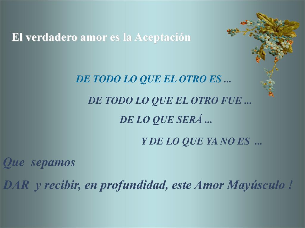DAR y recibir, en profundidad, este Amor Mayúsculo !