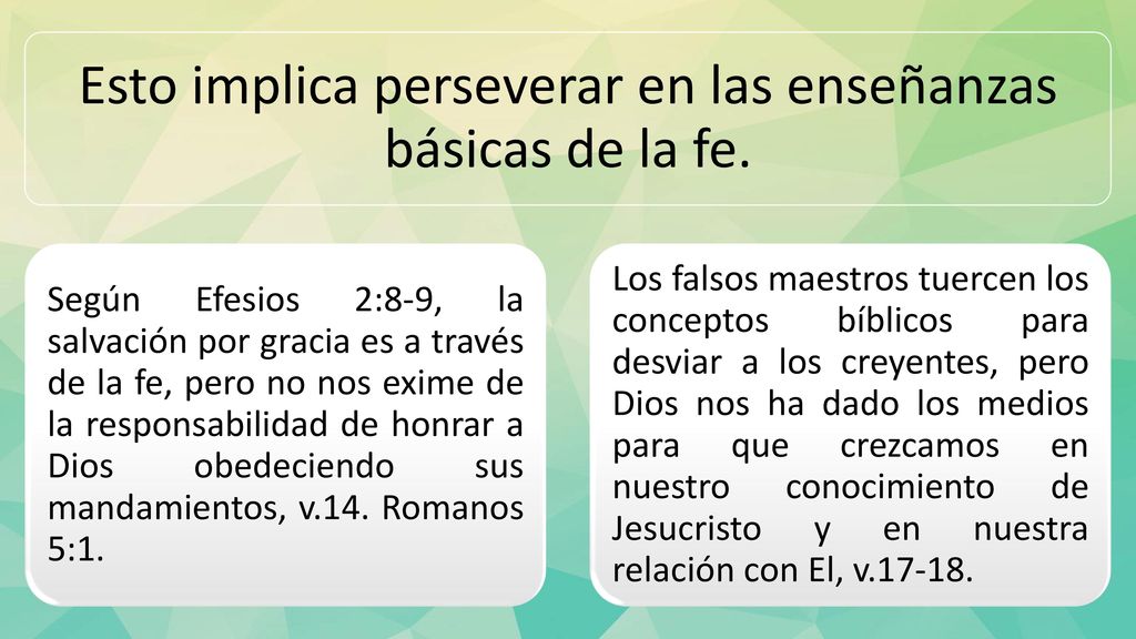 Esto implica perseverar en las enseñanzas básicas de la fe.