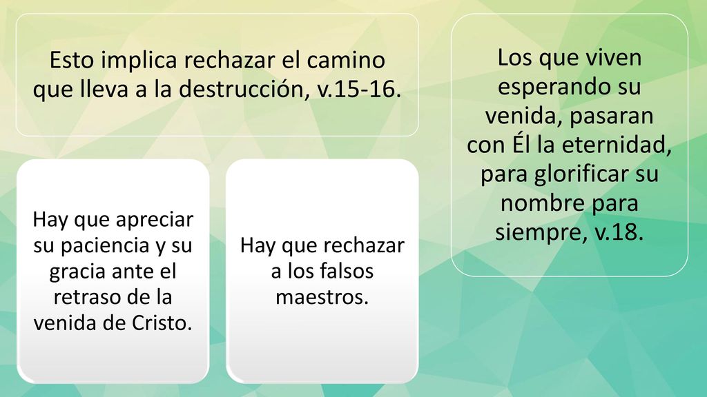 Esto implica rechazar el camino que lleva a la destrucción, v