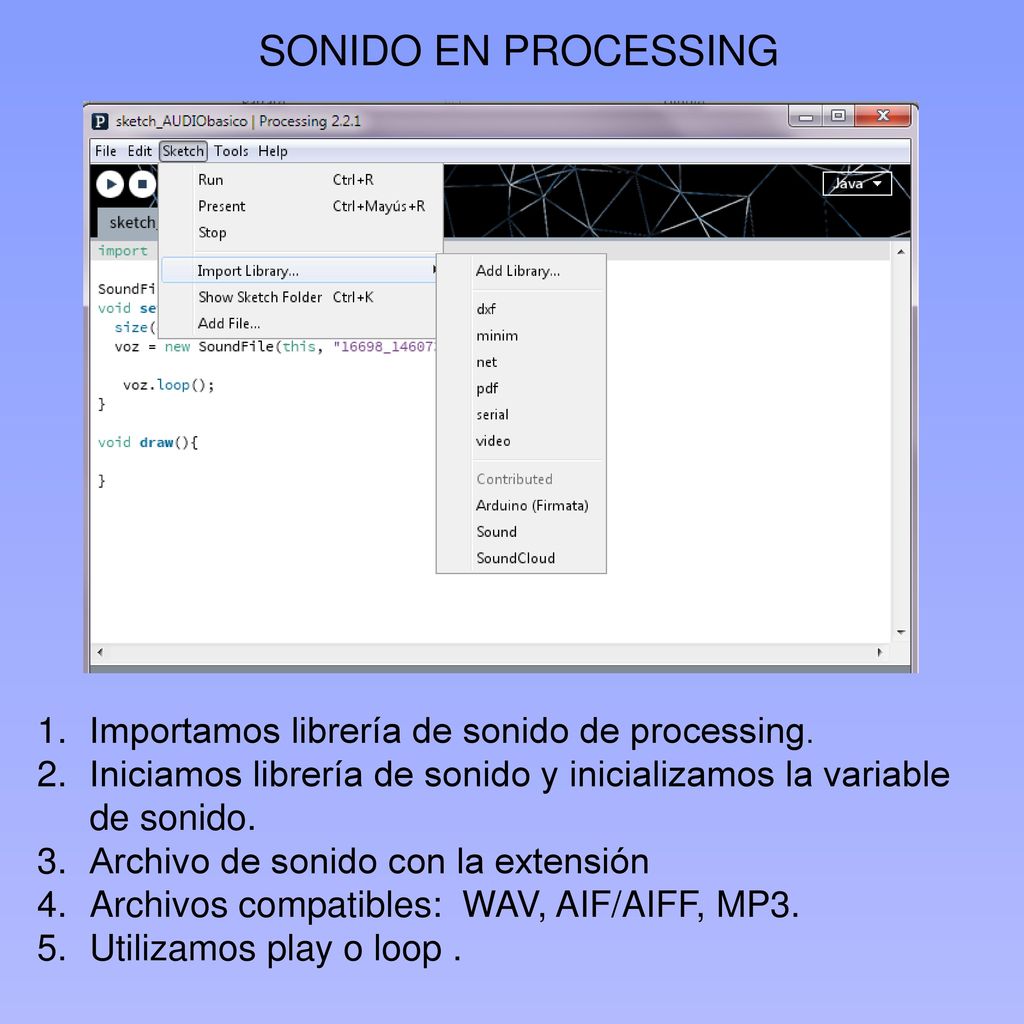 SONIDO EN PROCESSING Importamos librería de sonido de processing.