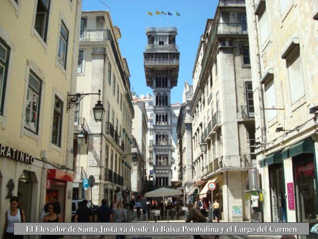 El Elevador de Santa Justa va desde la Baixa Pombalina y el Largo del Carmen