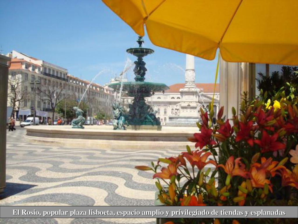 El Rosio, popular plaza lisboeta, espacio amplio y privilegiado de tiendas y esplanadas