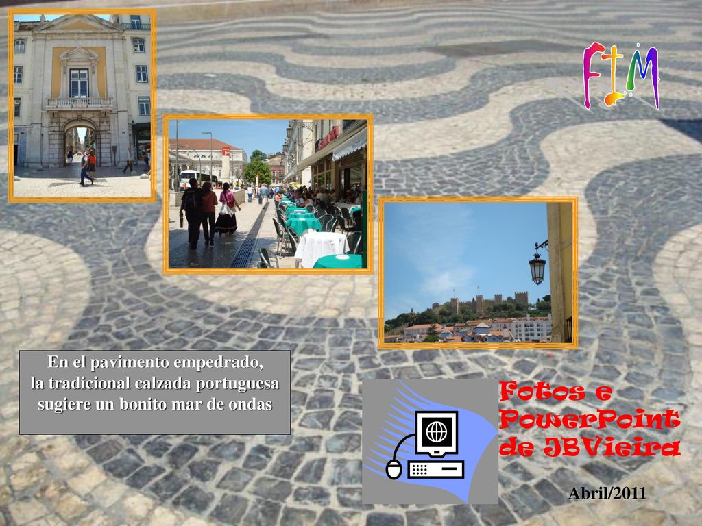 FIM Fotos e PowerPoint de JBVieira En el pavimento empedrado,