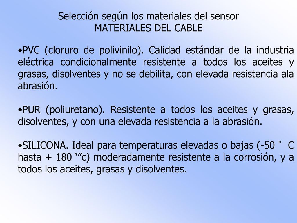 Selección según los materiales del sensor MATERIALES DEL CABLE