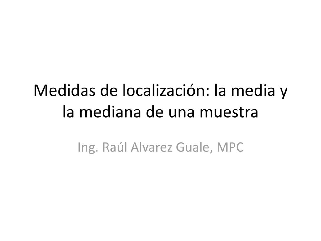 Medidas de localización: la media y la mediana de una muestra