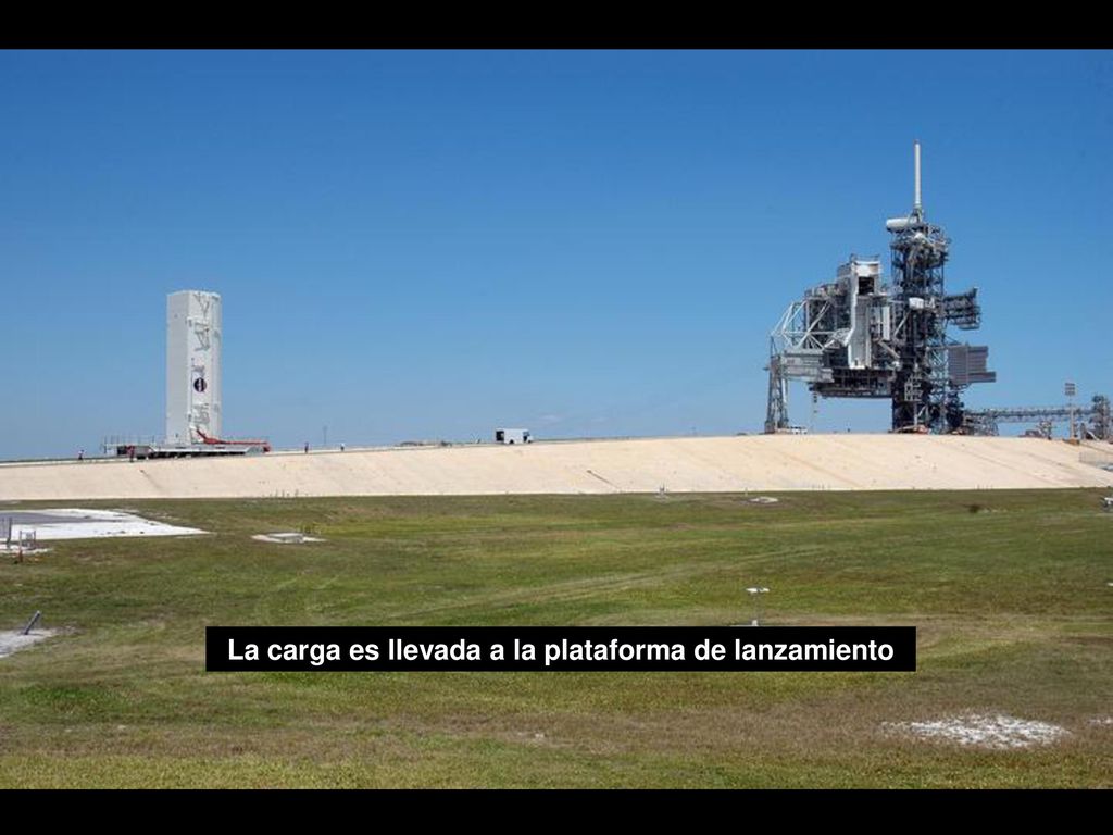 La carga es llevada a la plataforma de lanzamiento
