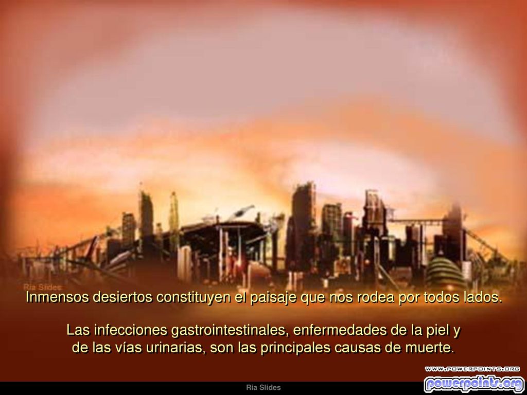 Inmensos desiertos constituyen el paisaje que nos rodea por todos lados.
