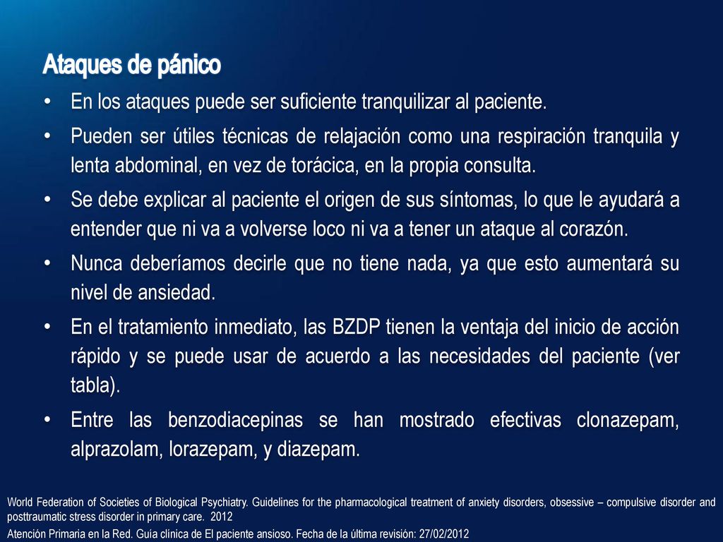 Ataques de pánico En los ataques puede ser suficiente tranquilizar al paciente.