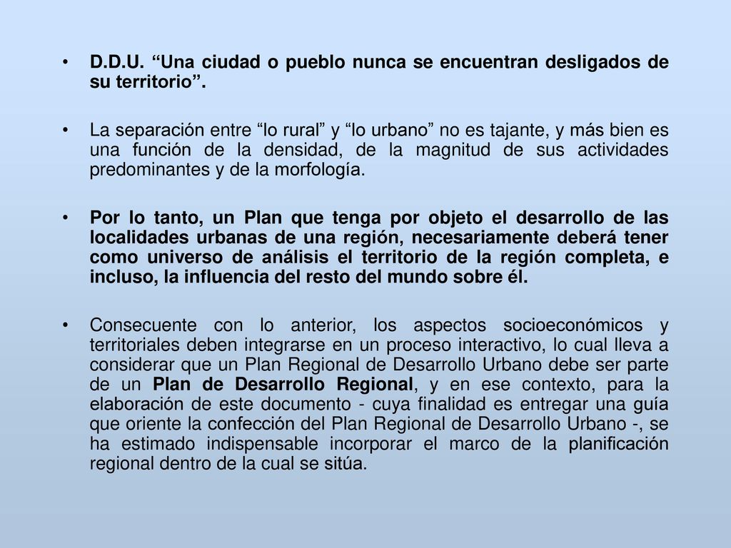 D.D.U. Una ciudad o pueblo nunca se encuentran desligados de su territorio .