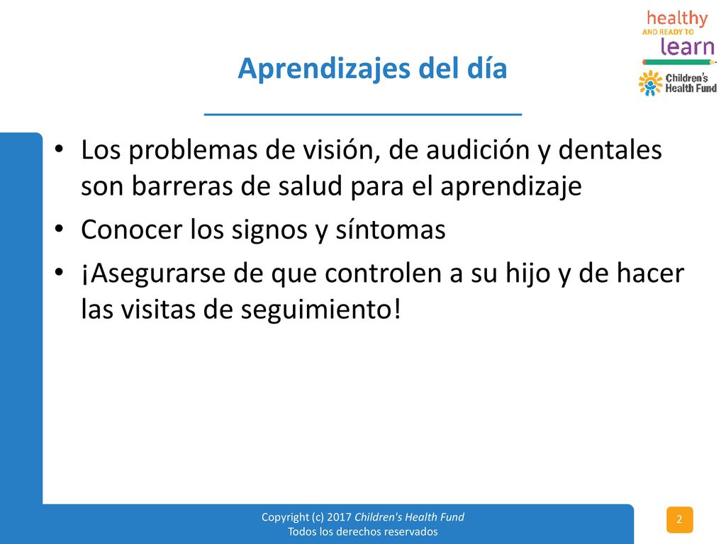 Aprendizajes del día Los problemas de visión, de audición y dentales son barreras de salud para el aprendizaje.