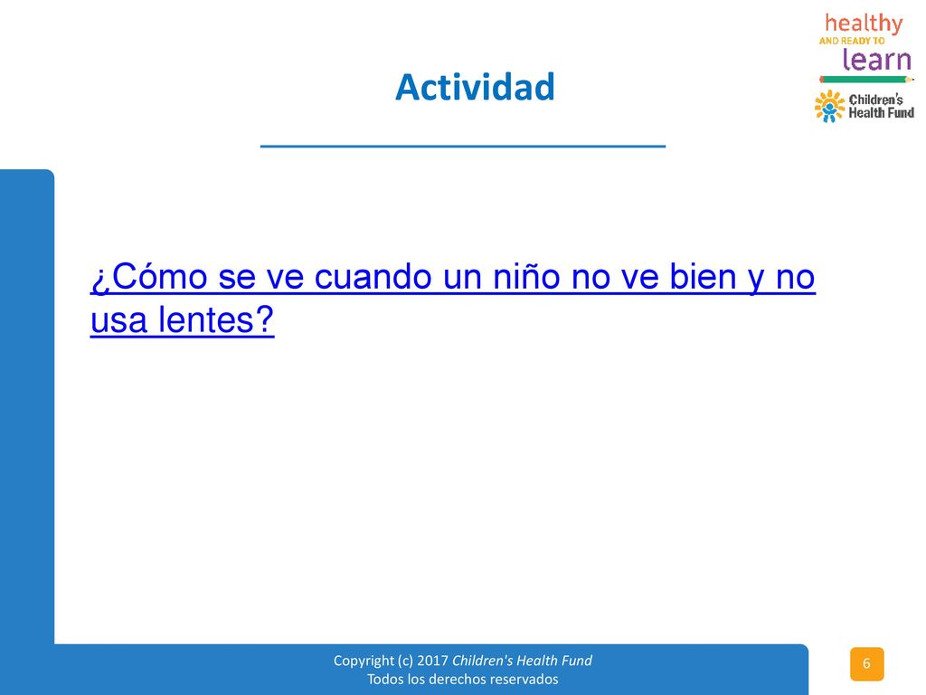 Actividad ¿Cómo se ve cuando un niño no ve bien y no usa lentes