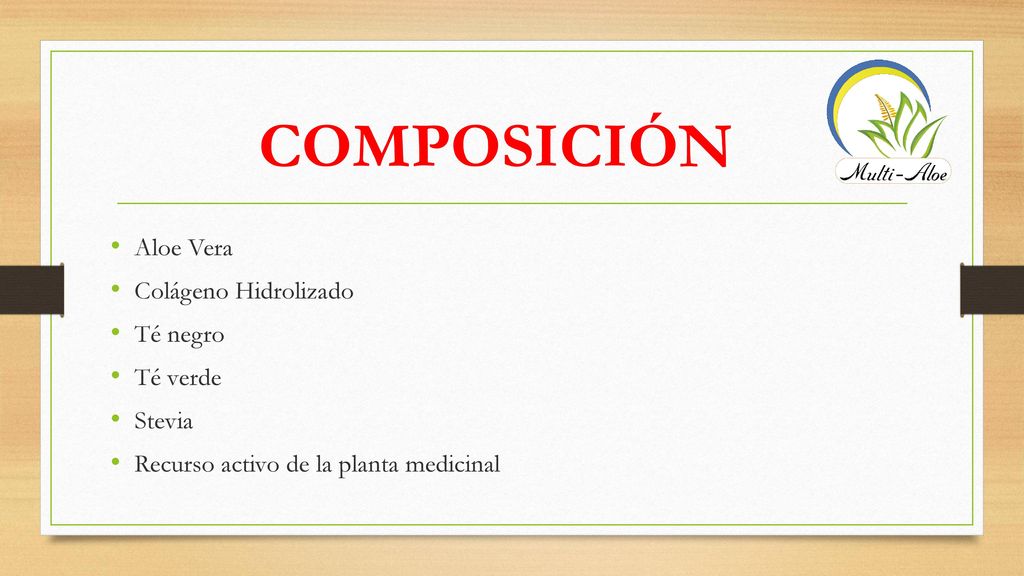 COMPOSICIÓN Aloe Vera Colágeno Hidrolizado Té negro Té verde Stevia