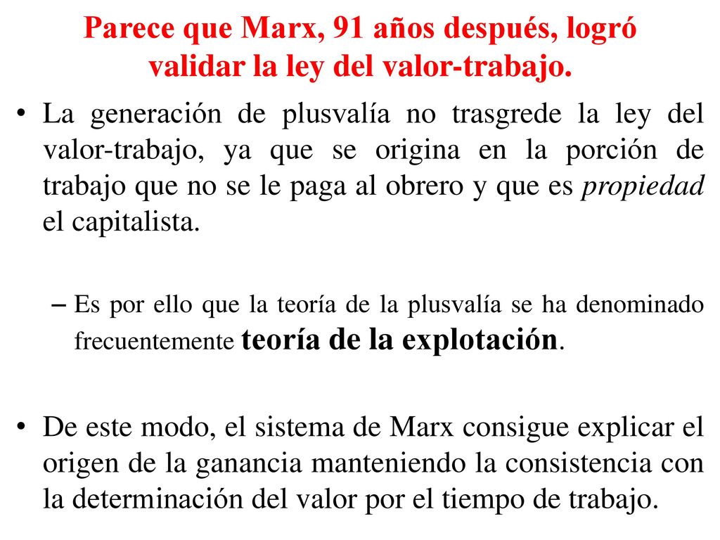 Parece que Marx, 91 años después, logró validar la ley del valor-trabajo.