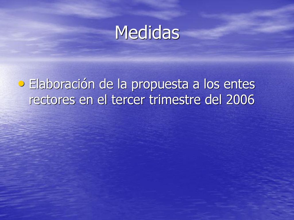 Medidas Elaboración de la propuesta a los entes rectores en el tercer trimestre del 2006