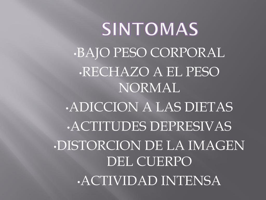 SINTOMAS BAJO PESO CORPORAL RECHAZO A EL PESO NORMAL