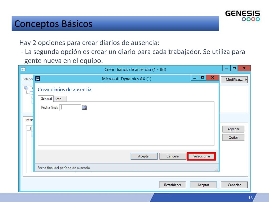 Conceptos Básicos Hay 2 opciones para crear diarios de ausencia: