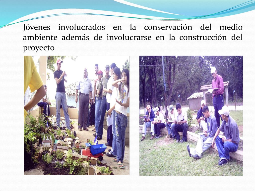 Jóvenes involucrados en la conservación del medio ambiente además de involucrarse en la construcción del proyecto