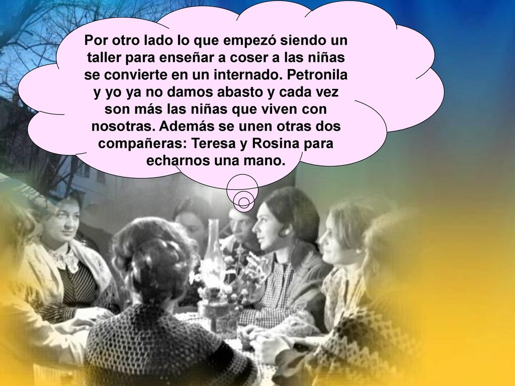 Por otro lado lo que empezó siendo un taller para enseñar a coser a las niñas se convierte en un internado.