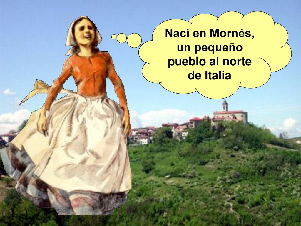 Nací en Mornés, un pequeño pueblo al norte de Italia