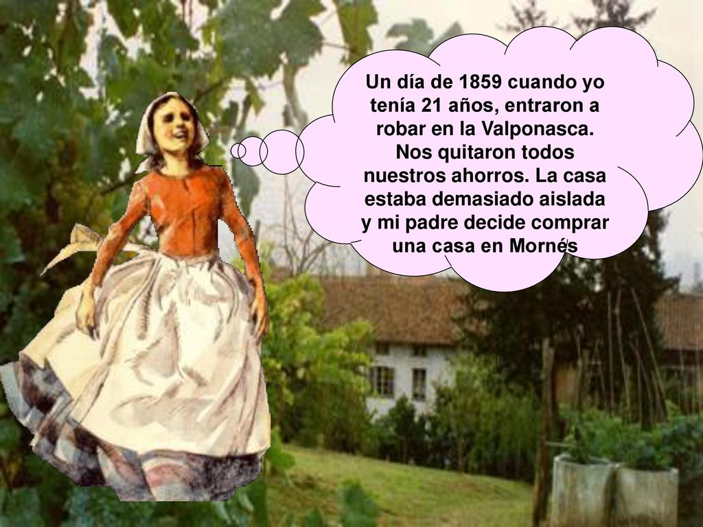 Un día de 1859 cuando yo tenía 21 años, entraron a robar en la Valponasca.