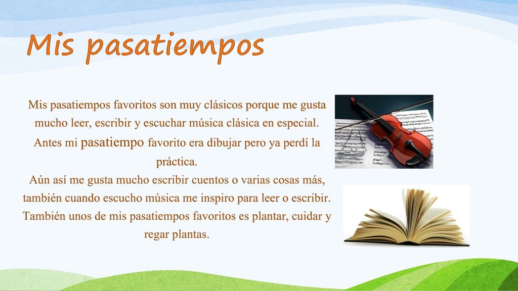 Antes mi pasatiempo favorito era dibujar pero ya perdí la práctica.