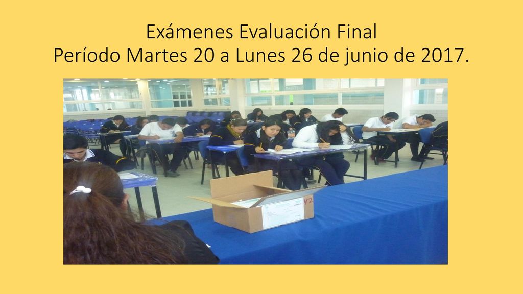 Exámenes Evaluación Final Período Martes 20 a Lunes 26 de junio de 2017.