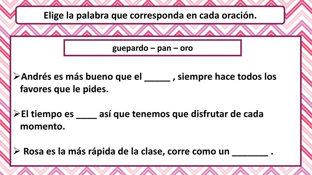 Elige la palabra que corresponda en cada oración.